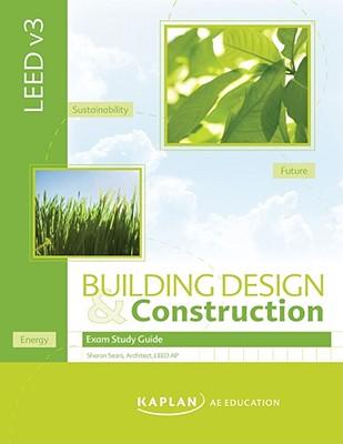 LEED V3 Building Design and Construction: Study Guide
