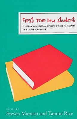 First Year Law Student: Wisdom, Warnings, and What I Wish I'd Known My Year as a 1L