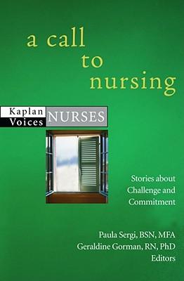 A Call to Nursing: Nurse's Stories About Challenge and Commitment