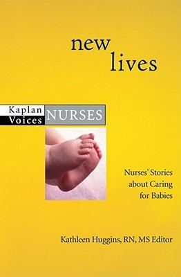 New Lives: Nurses' Stories About Caring for Babies