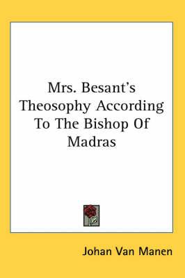 Mrs. Besant's Theosophy According to the Bishop of Madras