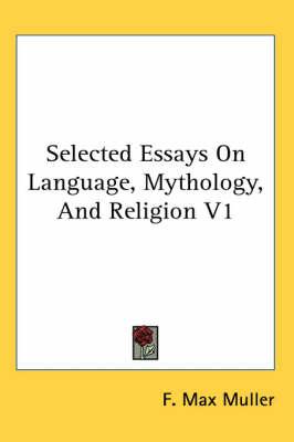 Selected Essays On Language, Mythology, And Religion V1