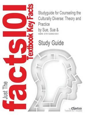 Studyguide for Counseling the Culturally Diverse: Theory and Practice by Sue, Sue &, ISBN 9780716733775