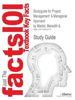 Studyguide for Project Management: A Managerial Approach by Mantel, Meredith &, ISBN 9780471073239