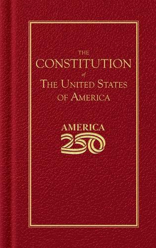 Constitution of the United States (America 250 Edition)