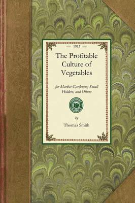 The Profitable Culture of Vegetables