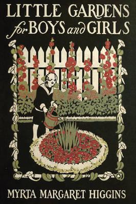 Little Gardens for Boys and Girls