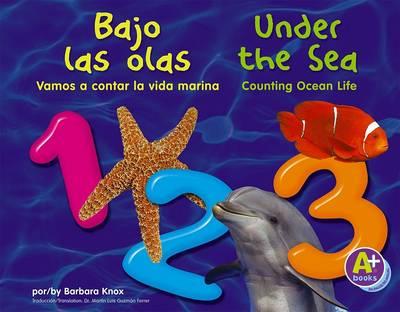 Bajo las Olas 1, 2, 3/Under The Sea 1, 2, 3: Vamos A Contar la Vida Marina/Counting Ocean Life