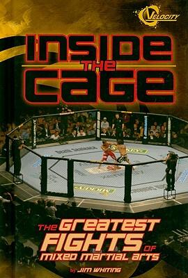 Inside the Cage: The Greatest Fights of Mixed Martial Arts