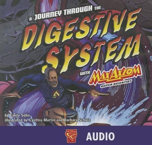 A Journey Through the Digestive System with Max Axiom, Super Scientist
