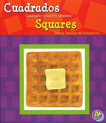Cuadrados/Squares: Cuadrados a Nuestro Alrededor/Seeing Squares All Around Us