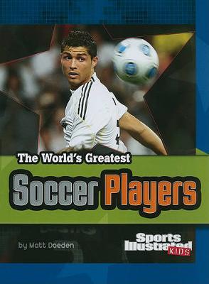 Sports Illustrated  Kids - World's Greatest Soccer Players