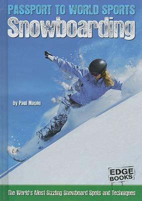 Snowboarding: The World's Most Sizzling Snowboard Spots and Techniques