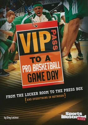 VIP Pass to a Pro Basketball Game Day: From the Locker Room to the Press Box (and Everything in Between)