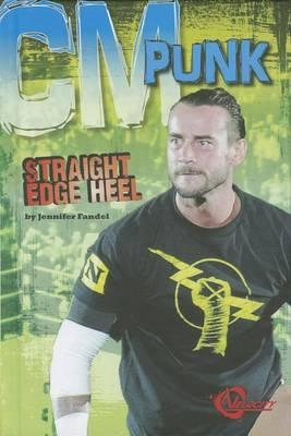 CM Punk: Straight Edge Heel