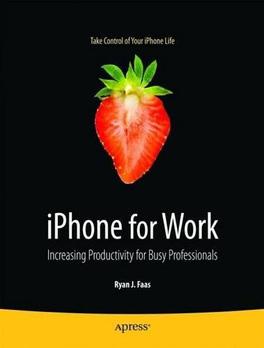 iPhone for Work: Increasing Productivity for Busy Professionals