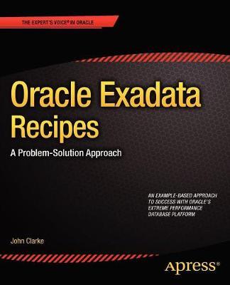 Oracle Exadata Recipes: A Problem-Solution Approach