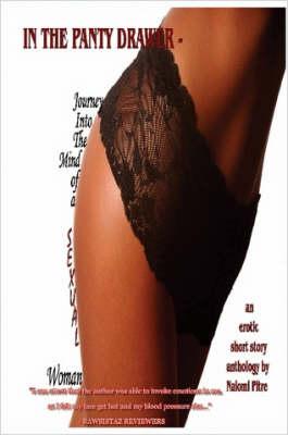 IN THE PANTY DRAWER - Journey Into The Mind of a Sexual Woman