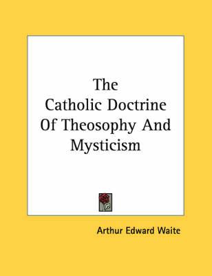 The Catholic Doctrine of Theosophy and Mysticism