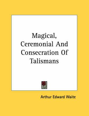 Magical, Ceremonial and Consecration of Talismans