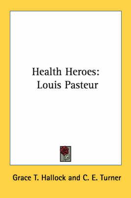 Health Heroes: Louis Pasteur
