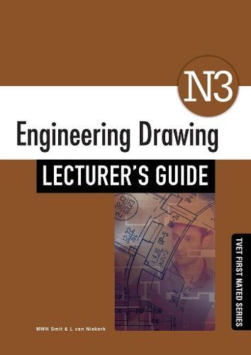 Engineering Drawing N3 Lecturer's Guide