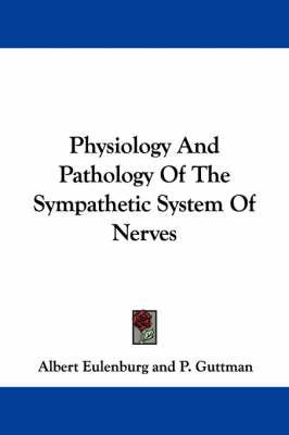 Physiology And Pathology Of The Sympathetic System Of Nerves