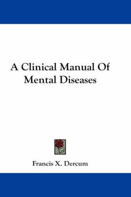 A Clinical Manual Of Mental Diseases