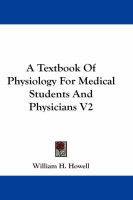 A Textbook Of Physiology For Medical Students And Physicians V2