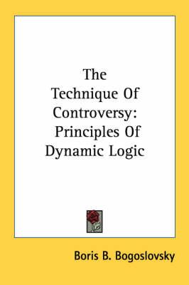 The Technique of Controversy: Principles of Dynamic Logic