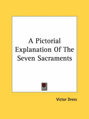 A Pictorial Explanation of the Seven Sacraments