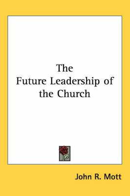 The Future Leadership of the Church