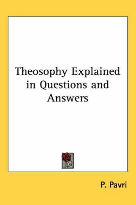 Theosophy Explained in Questions and Answers