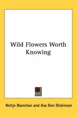 Wild Flowers Worth Knowing