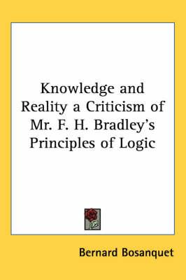Knowledge and Reality a Criticism of Mr. F. H. Bradley's Principles of Logic