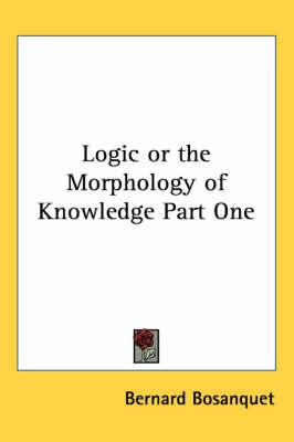 Logic or the Morphology of Knowledge Part One