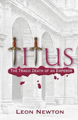 Titus: The Tragic Death of an Emperor