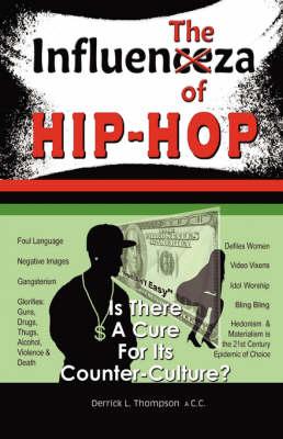 The Influenza of Hip-Hop: Is There a Cure for Its Counter-Culture?