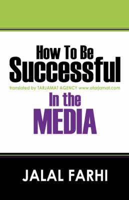 How to Be Successful in the Media: Translated by Tarjamat Agency WWW.Atarjamat.com
