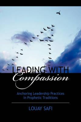 Leading with Compassion: Anchoring Leadership Practices in Prophetic Traditions