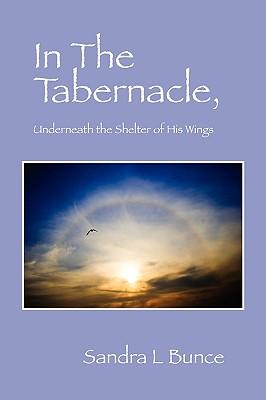 In the Tabernacle: Underneath the Shelter of His Wings