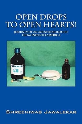 Open Drops to Open Hearts!: Journey of an Anesthesiologist from India to America