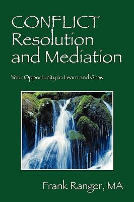 Conflict Resolution and Mediation: Your Opportunity to Learn and Grow