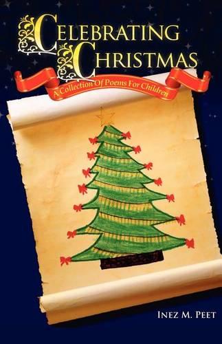 Celebrating Christmas: A Collection Of Poems For Children