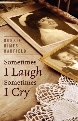 Sometimes I Laugh Sometimes I Cry