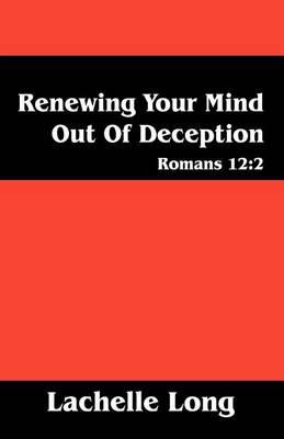 Renewing Your Mind Out of Deception: Romans 12:2