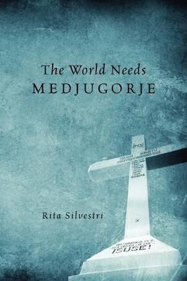 The World Needs Medjugorje