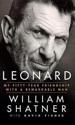 Leonard: My Fifty-Year Friendship with a Remarkable Man