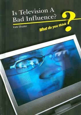 Is Television a Bad Influence?