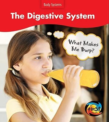 The Digestive System: What Makes Me Burp?